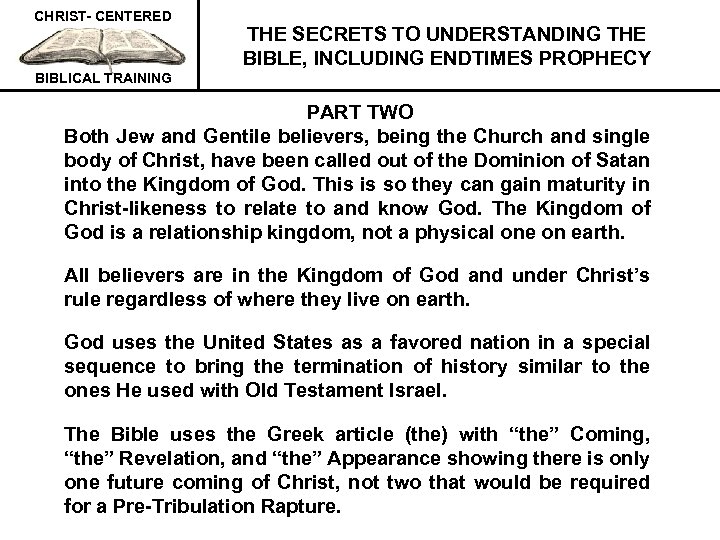 CHRIST- CENTERED THE SECRETS TO UNDERSTANDING THE BIBLE, INCLUDING ENDTIMES PROPHECY BIBLICAL TRAINING PART