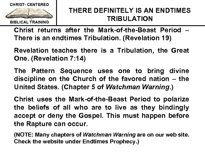 CHRIST- CENTERED BIBLICAL TRAINING THERE DEFINITELY IS AN ENDTIMES TRIBULATION Christ returns after the