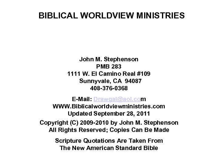 BIBLICAL WORLDVIEW MINISTRIES John M. Stephenson PMB 283 1111 W. El Camino Real #109