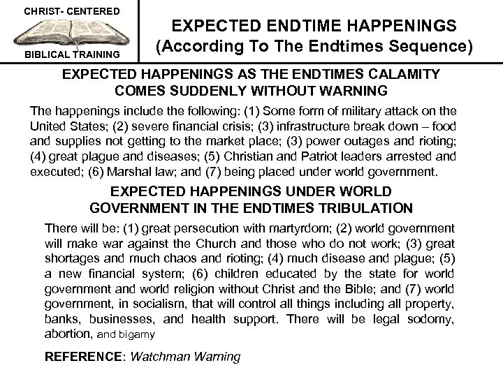 CHRIST- CENTERED BIBLICAL TRAINING EXPECTED ENDTIME HAPPENINGS (According To The Endtimes Sequence) EXPECTED HAPPENINGS