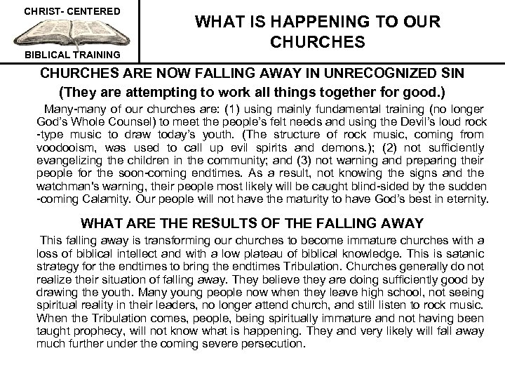 CHRIST- CENTERED BIBLICAL TRAINING WHAT IS HAPPENING TO OUR CHURCHES ARE NOW FALLING AWAY