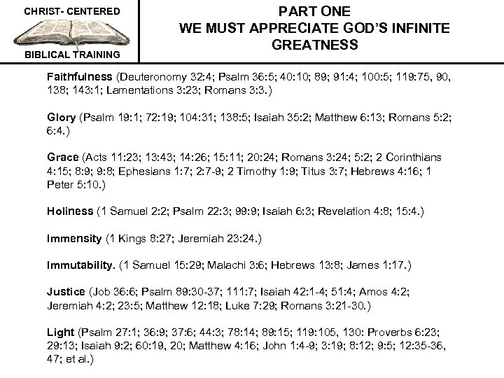 CHRIST- CENTERED BIBLICAL TRAINING PART ONE WE MUST APPRECIATE GOD’S INFINITE GREATNESS Faithfulness (Deuteronomy
