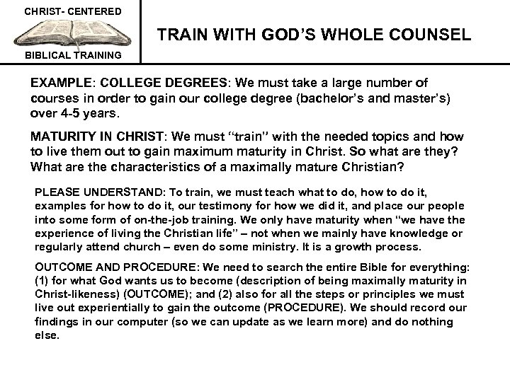 CHRIST- CENTERED TRAIN WITH GOD’S WHOLE COUNSEL BIBLICAL TRAINING EXAMPLE: COLLEGE DEGREES: We must