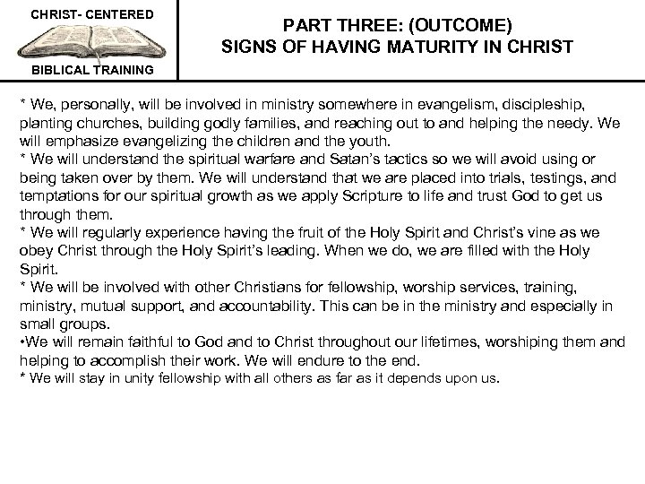 CHRIST- CENTERED PART THREE: (OUTCOME) SIGNS OF HAVING MATURITY IN CHRIST BIBLICAL TRAINING *
