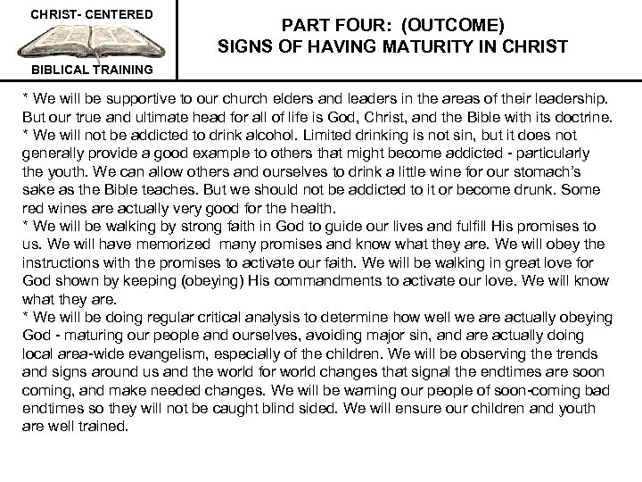 CHRIST- CENTERED PART FOUR: (OUTCOME) SIGNS OF HAVING MATURITY IN CHRIST BIBLICAL TRAINING *