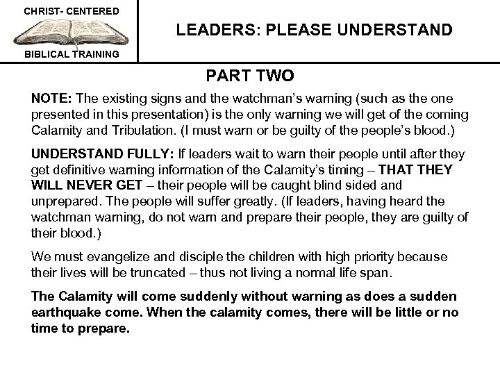 CHRIST- CENTERED LEADERS: PLEASE UNDERSTAND BIBLICAL TRAINING PART TWO NOTE: The existing signs and