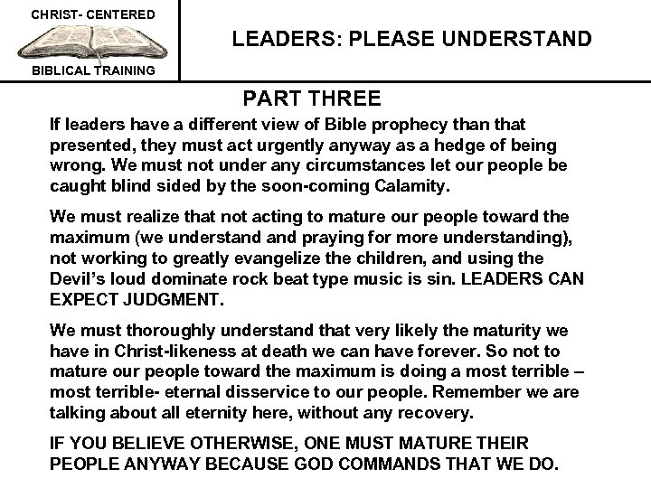 CHRIST- CENTERED LEADERS: PLEASE UNDERSTAND BIBLICAL TRAINING PART THREE If leaders have a different