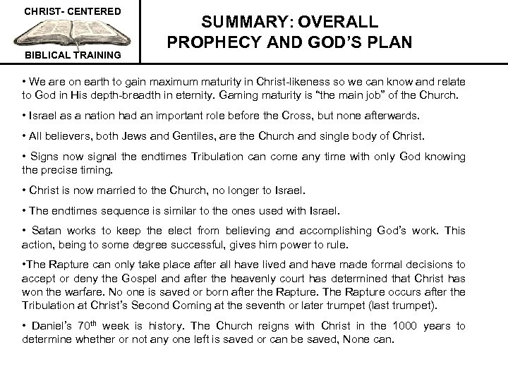 CHRIST- CENTERED BIBLICAL TRAINING SUMMARY: OVERALL PROPHECY AND GOD’S PLAN • We are on