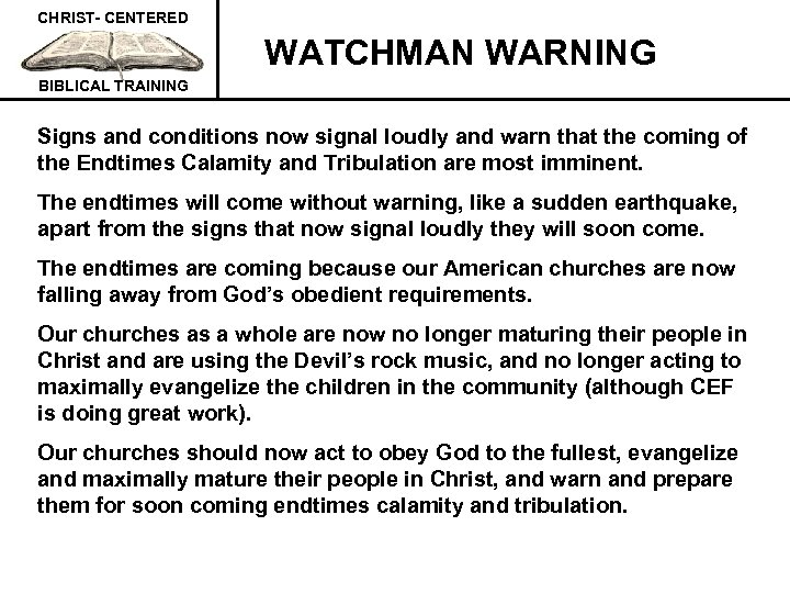 CHRIST- CENTERED WATCHMAN WARNING BIBLICAL TRAINING Signs and conditions now signal loudly and warn