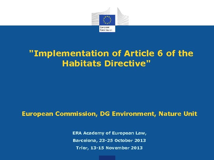 "Implementation of Article 6 of the Habitats Directive" European Commission, DG Environment, Nature Unit