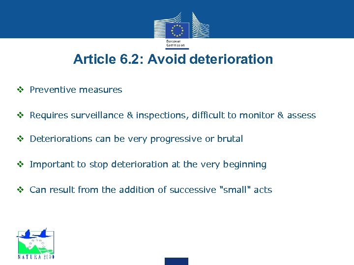 Article 6. 2: Avoid deterioration v Preventive measures v Requires surveillance & inspections, difficult