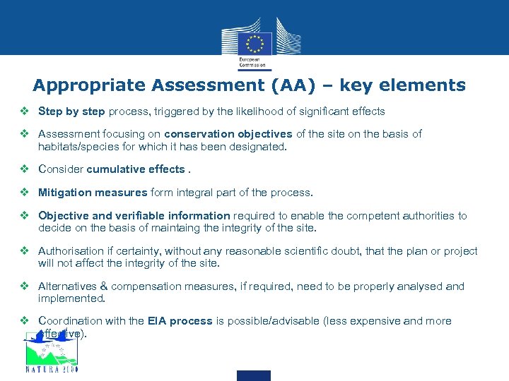 Appropriate Assessment (AA) – key elements v Step by step process, triggered by the