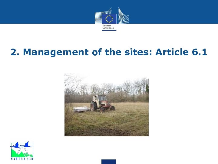 2. Management of the sites: Article 6. 1 
