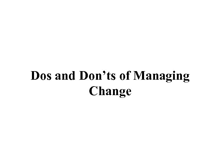 Dos and Don’ts of Managing Change 