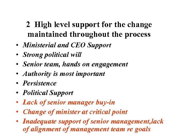 2 High level support for the change maintained throughout the process • • •