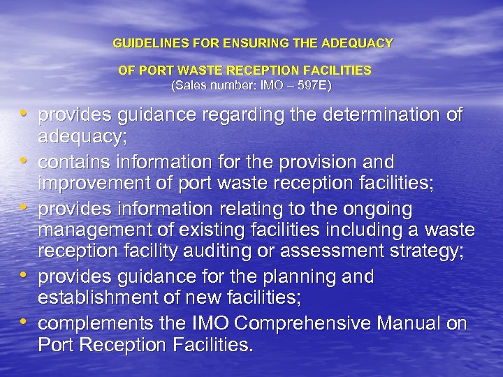GUIDELINES FOR ENSURING THE ADEQUACY OF PORT WASTE RECEPTION FACILITIES (Sales number: IMO –