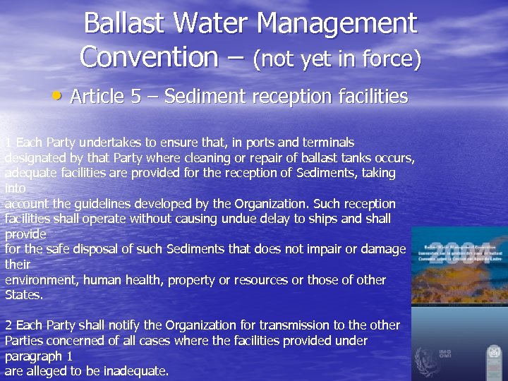 Ballast Water Management Convention – (not yet in force) • Article 5 – Sediment