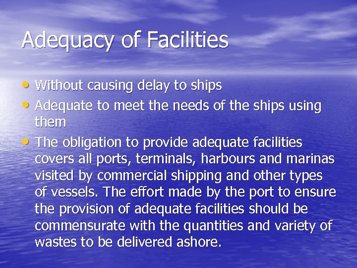 Adequacy of Facilities • Without causing delay to ships • Adequate to meet the