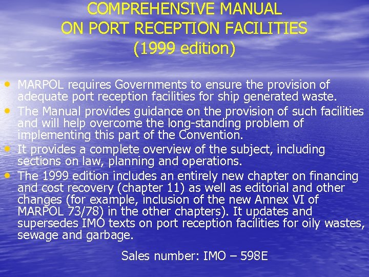 COMPREHENSIVE MANUAL ON PORT RECEPTION FACILITIES (1999 edition) • MARPOL requires Governments to ensure
