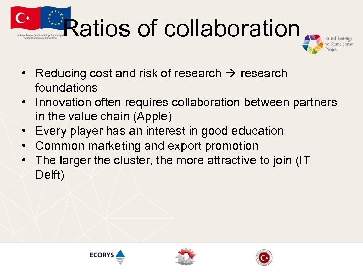 Ratios of collaboration • Reducing cost and risk of research foundations • Innovation often