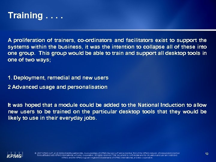 Training. . A proliferation of trainers, co-ordinators and facilitators exist to support the systems
