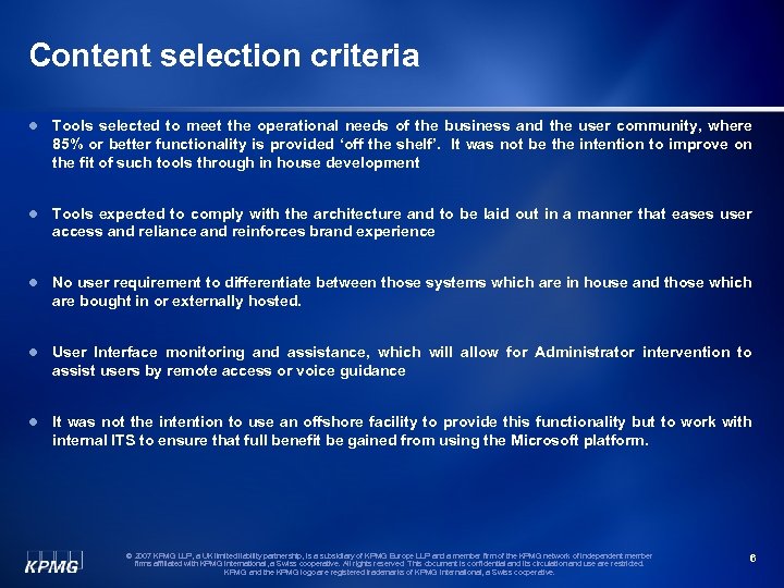 Content selection criteria l Tools selected to meet the operational needs of the business