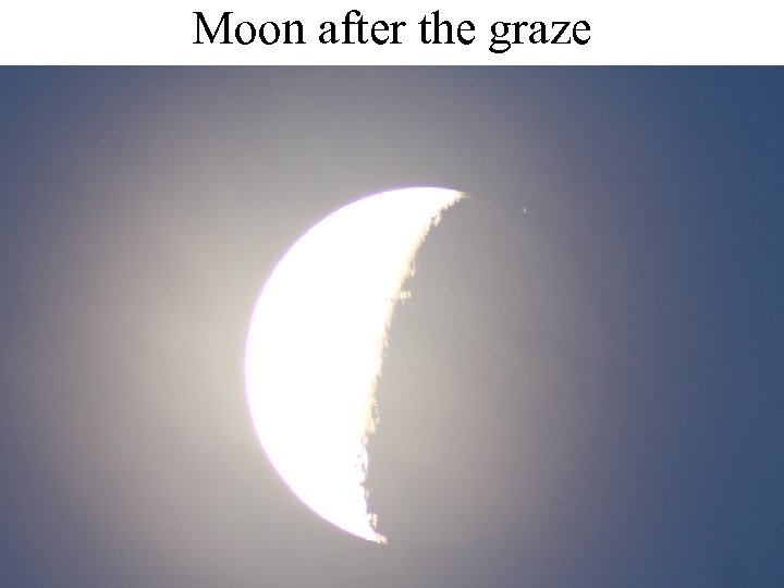 Moon after the graze 