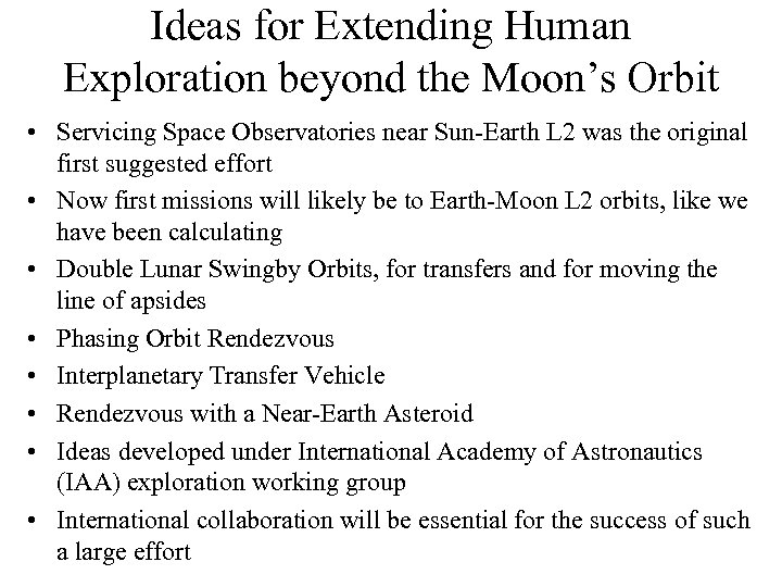 Ideas for Extending Human Exploration beyond the Moon’s Orbit • Servicing Space Observatories near