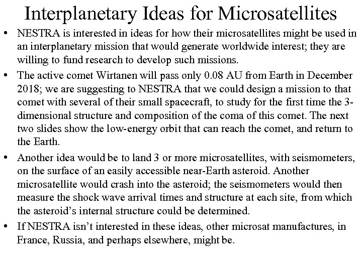 Interplanetary Ideas for Microsatellites • NESTRA is interested in ideas for how their microsatellites