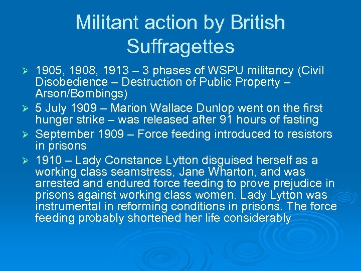 Militant action by British Suffragettes 1905, 1908, 1913 – 3 phases of WSPU militancy