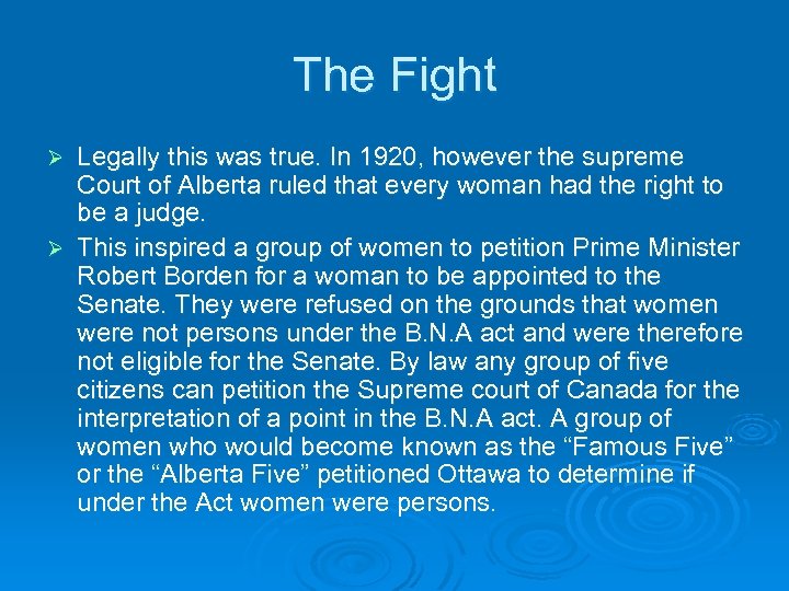 The Fight Legally this was true. In 1920, however the supreme Court of Alberta
