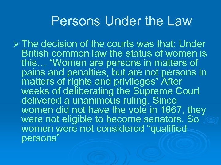 Persons Under the Law Ø The decision of the courts was that: Under British