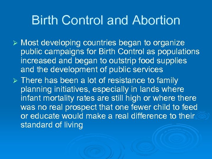 Birth Control and Abortion Most developing countries began to organize public campaigns for Birth
