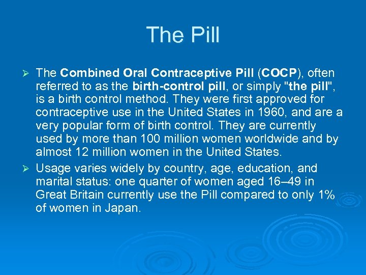 The Pill The Combined Oral Contraceptive Pill (COCP), often referred to as the birth-control