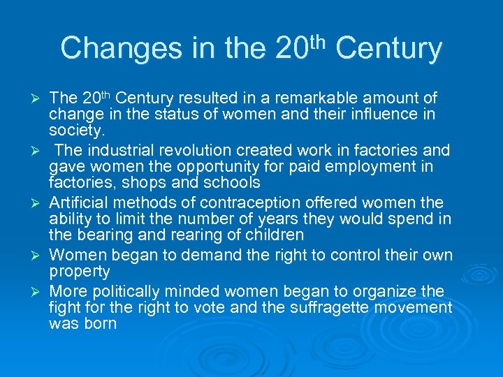 Changes in the 20 th Century Ø Ø Ø The 20 th Century resulted