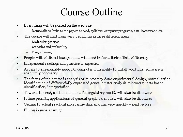 Course Outline • Everything will be posted on the web-site – • The course