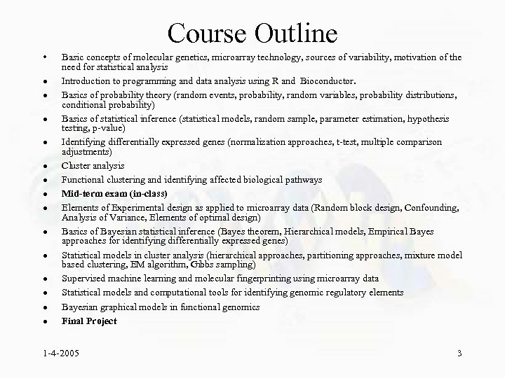 Course Outline • · · · · Basic concepts of molecular genetics, microarray technology,