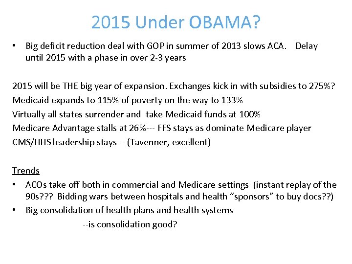 2015 Under OBAMA? • Big deficit reduction deal with GOP in summer of 2013