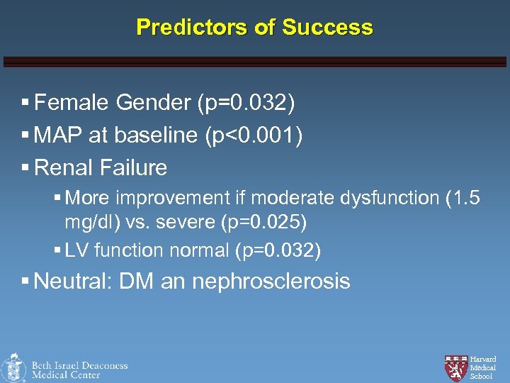 Predictors of Success § Female Gender (p=0. 032) § MAP at baseline (p<0. 001)