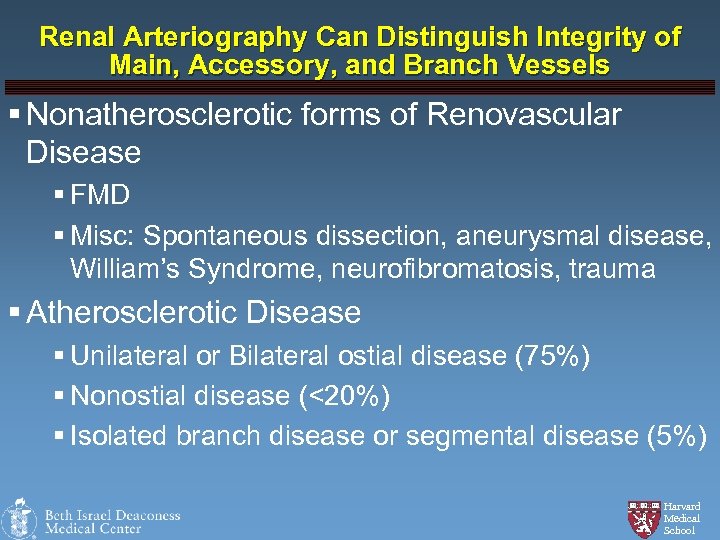 Renal Arteriography Can Distinguish Integrity of Main, Accessory, and Branch Vessels § Nonatherosclerotic forms