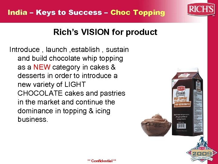 India – Keys to Success – Choc Topping Rich’s VISION for product Introduce ,