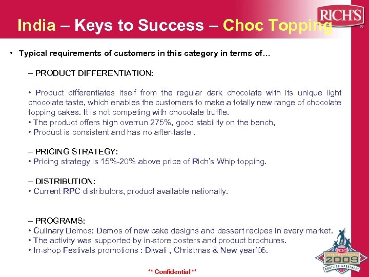 India – Keys to Success – Choc Topping • Typical requirements of customers in