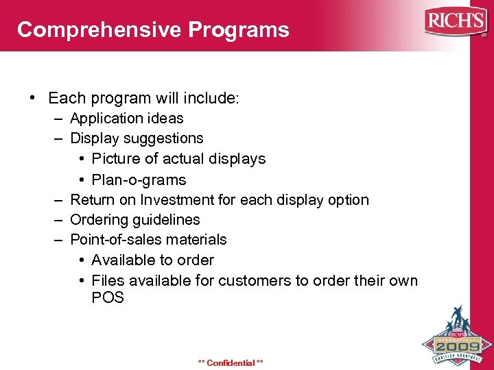 Comprehensive Programs • Each program will include: – Application ideas – Display suggestions •