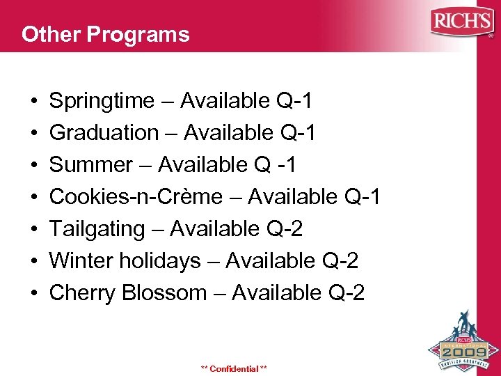 Other Programs • • Springtime – Available Q-1 Graduation – Available Q-1 Summer –