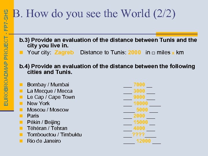 EUROBROADMAP PROJECT - FP 7 -SHS B. How do you see the World (2/2)