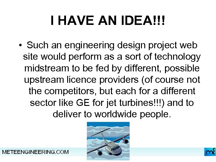 I HAVE AN IDEA!!! • Such an engineering design project web site would perform