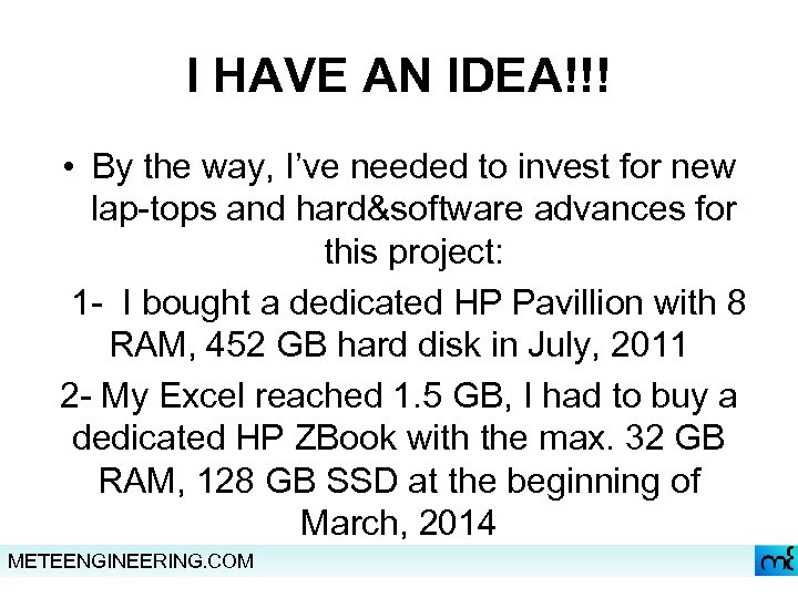 I HAVE AN IDEA!!! • By the way, I’ve needed to invest for new