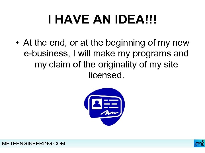 I HAVE AN IDEA!!! • At the end, or at the beginning of my