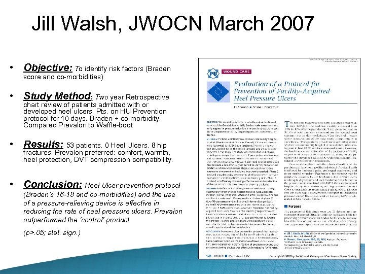 Jill Walsh, JWOCN March 2007 • Objective: To identify risk factors (Braden score and