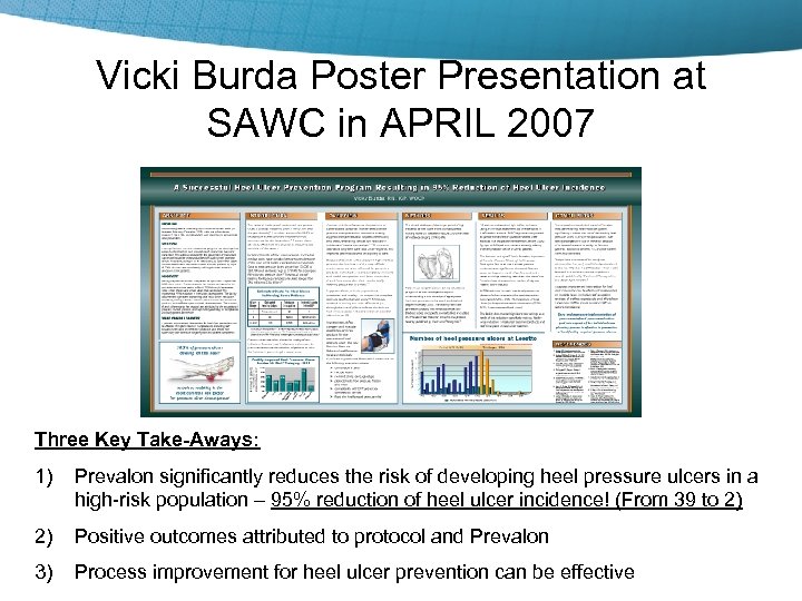 Vicki Burda Poster Presentation at SAWC in APRIL 2007 Three Key Take-Aways: 1) Prevalon